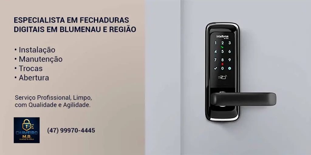 Especialista em Abertura de Fechadura Digital em Blumenau e Região - Chaveiro M.R. 24 Horas